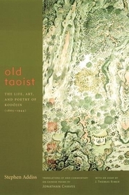 Old Taoist: The Life, Art, and Poetry of Kodôjin (1865-1944)