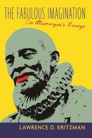 The Fabulous Imagination – On Montaigne's Essays