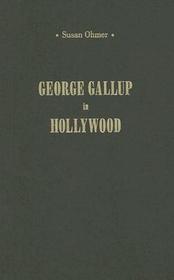 George Gallup in Hollywood