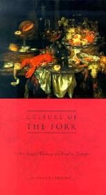 Culture of the Fork: A Brief History of Everyday Food and Haute Cuisine in Europe