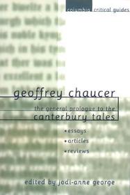 Geoffrey Chaucer: The General Prologue to the Canterbury Tales: Essays ? Articles ? Reviews