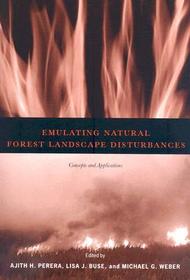 Emulating Natural Forest Landscape Disturbances: Concepts and Applications