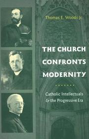 The Church Confronts Modernity: Catholic Intellectuals and the Progressive Era