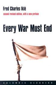 Every War Must End