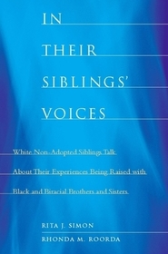 In Their Siblings' Voices: White Non-Adopted Siblings Talk About Their Experiences Being Raised with Black and Biracial Brothers and Sisters