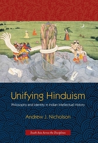 Unifying Hinduism – Philosophy and Identity in Indian Intellectual History