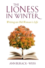The Lioness in Winter – Writing an Old Woman`s Life