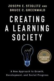Creating a Learning Society ? A New Approach to Growth, Development, and Social Progress