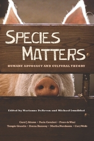 Species Matter – Humane Advocacy and Cultural Theory