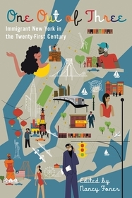 One Out of Three – Immigrant New York in the 21st– First Century