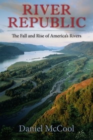 River Republic – The Fall and Rise of America's Rivers