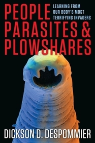 People, Parasites, and Plowshares – Learning from Our Body's Most Terrifying Invaders