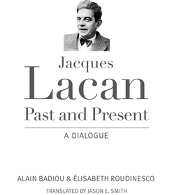 Jacques Lacan, Past and Present – A Dialogue