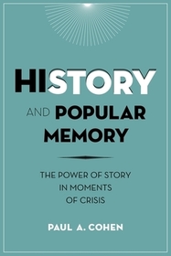 History and Popular Memory – The Power of Story in Moments of Crisis