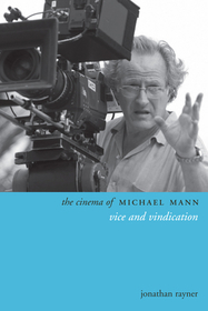 The Cinema of Michael Mann – Vice and Vindication