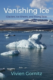 Vanishing Ice - Glaciers, Ice Sheets, and Rising Seas