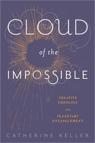Cloud of the Impossible – Negative Theology and Planetary Entanglement