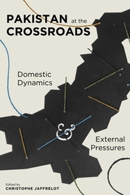 Pakistan at the Crossroads – Domestic Dynamics and External Pressures