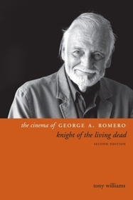 The Cinema of George A. Romero – Knight of the Living Dead