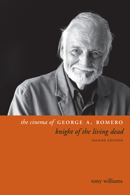 The Cinema of George A. Romero – Knight of the Living Dead