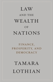 Law and the Wealth of Nations – Finance, Prosperity, and Democracy
