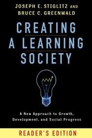 Creating a Learning Society ? A New Approach to Growth, Development, and Social Progress