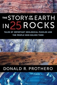 The Story of the Earth in 25 Rocks – Tales of Important Geological Puzzles and the People Who Solved Them