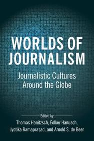 Worlds of Journalism ? Journalistic Cultures Around the Globe
