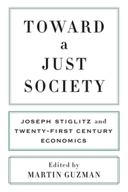 Toward a Just Society – Joseph Stiglitz and Twenty–First Century Economics