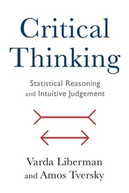 Critical Thinking: Statistical Reasoning and Intuitive Judgment Critical Thinking: Statistical Reasoning and Intuitive Judgment