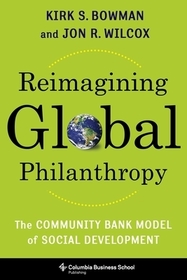 Reimagining Global Philanthropy - The Community Bank Model of Social Development