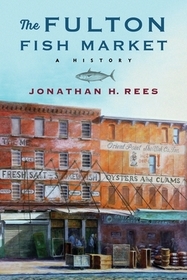 The Fulton Fish Market – A History