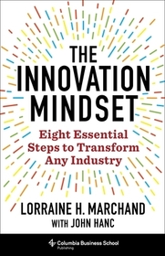 The Innovation Mindset – Eight Essential Steps to Transform Any Industry