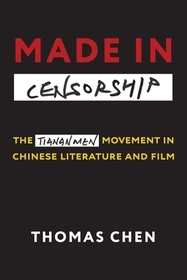 Made in Censorship – The Tiananmen Movement in Chinese Literature and Film
