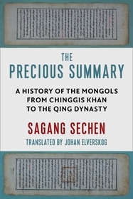 The Precious Summary – A History of the Mongols from Chinggis Khan to the Qing Dynasty