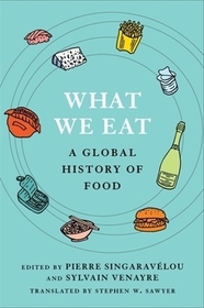 What We Eat – A Global History of Food