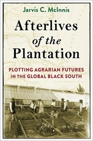 Afterlives of the Plantation – Plotting Agrarian Futures in the Global Black South