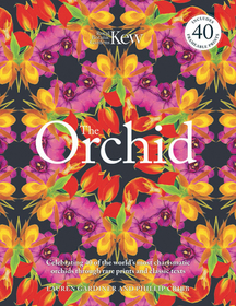 The Orchid: Royal Botanic Gardens, Kew: A Celebration of the World's Most Charismatic Flower