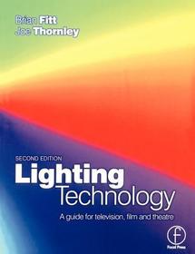 Lighting Technology: A Guide for Television, Film and Theatre