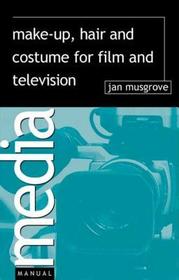 Make-Up, Hair and Costume for Film and Television