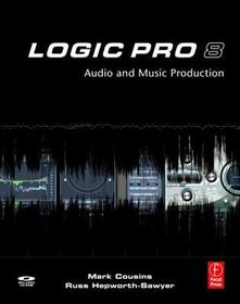 Logic Pro 8: Audio and Music Production