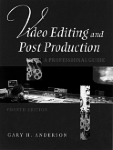 Video Editing and Post Production: a Professional Guide