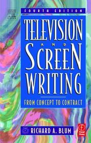 Television and Screen Writing: From Concept to Contract