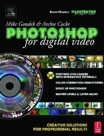Photoshop for Digital Video: Creative Solutions for Professional Results