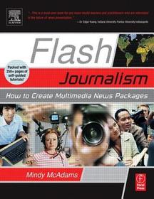 Flash Journalism: How to Create Multimedia News Packages