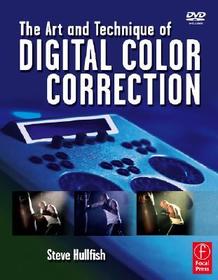 The Art and Technique of Digital Color Correction