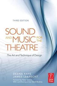 Sound and Music for the Theatre: The Art & Technique of Design