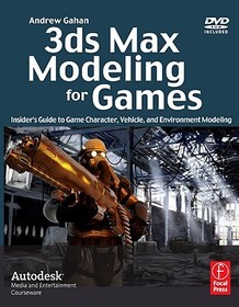 3ds Max Modeling for Games: Insider's Guide to Game Character, Vehicle, and Environment Modeling: Volume I