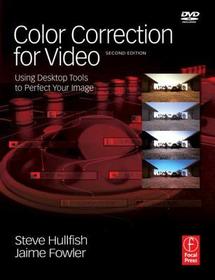 Color Correction for Video: Using Desktop Tools to Perfect Your Image
