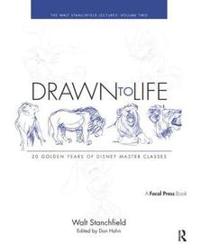 Drawn to Life: 20 Golden Years of Disney Master Classes: Volume 2: The Walt Stanchfield Lectures